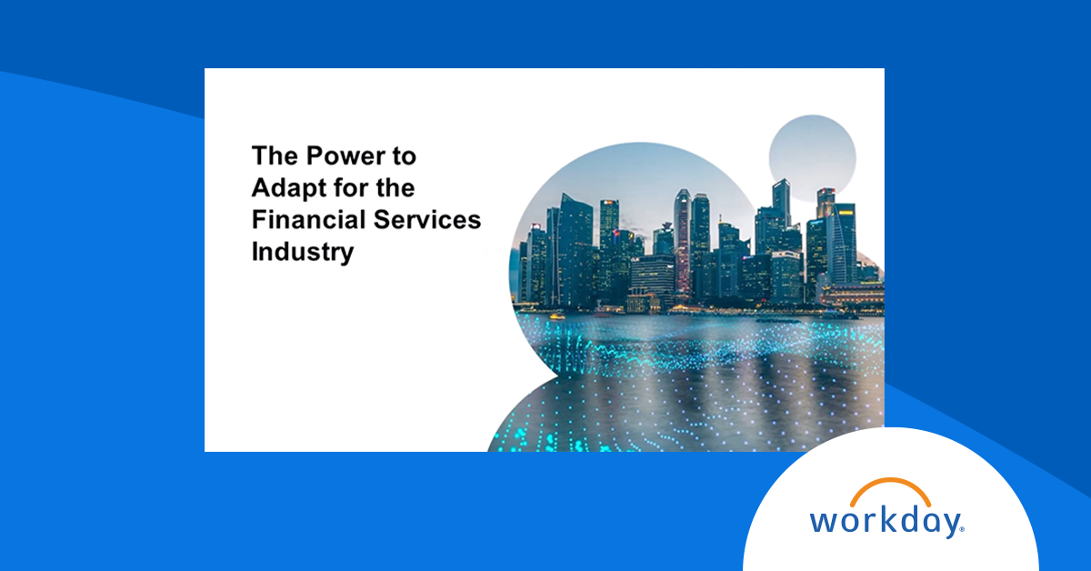 The Power To Adapt For The Financial Services Industry Workday Us