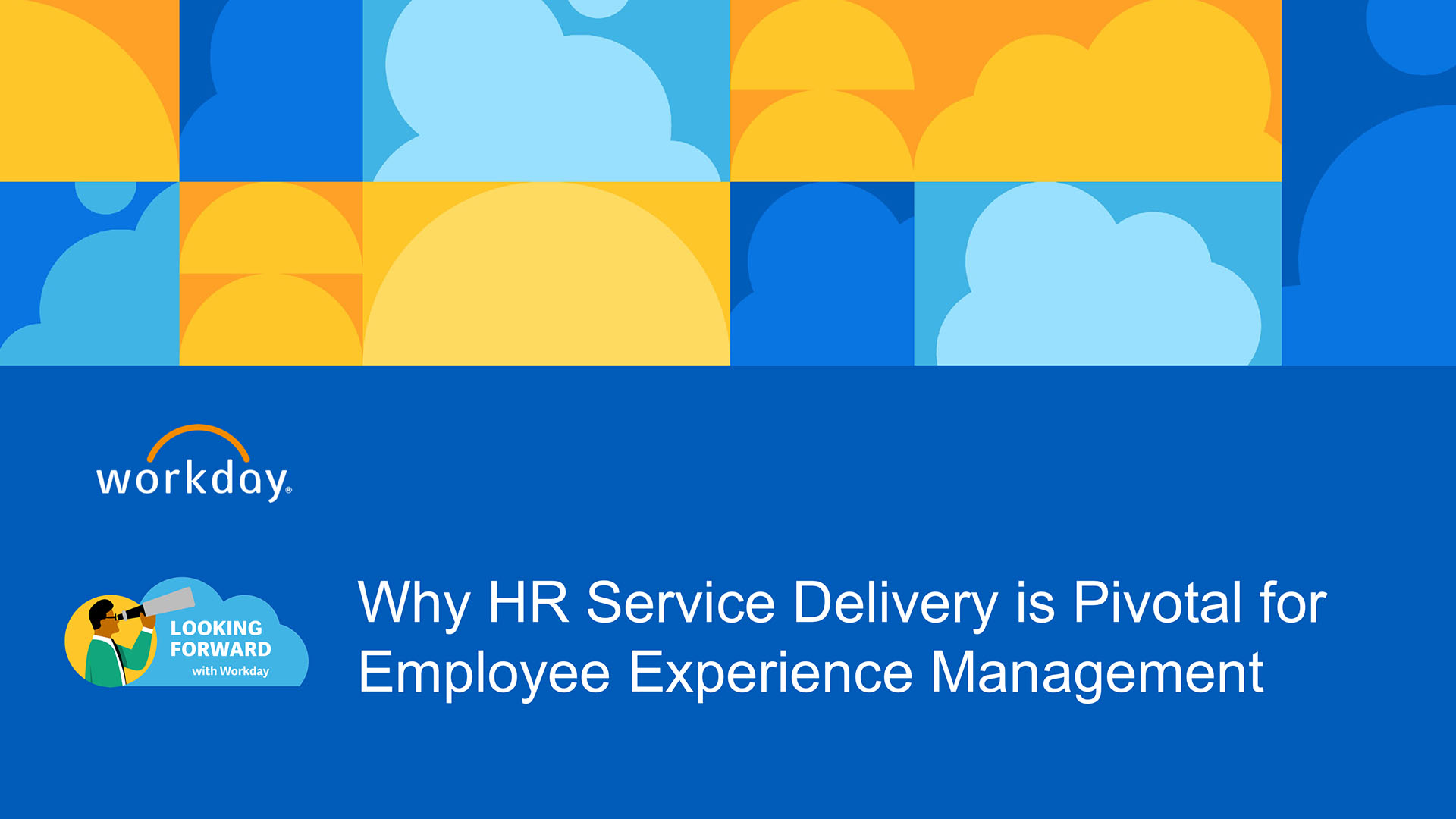 HR Service Delivery Is Pivotal for Employee Experience | Workday US