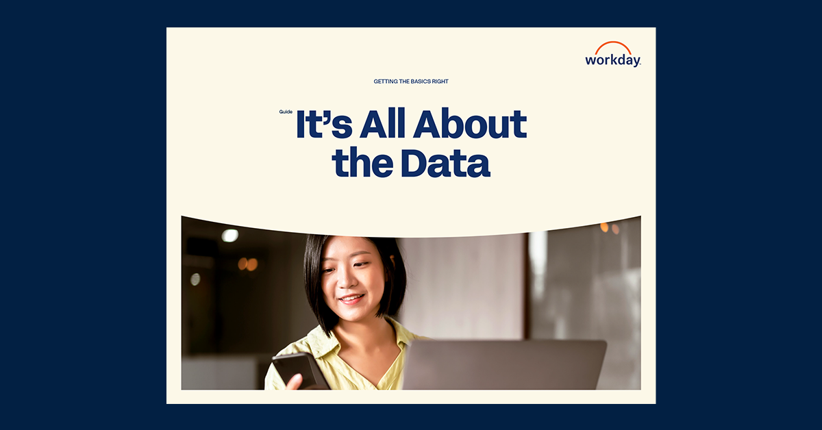 Getting the Basics Right: It’s All About the Data | Workday | Workday