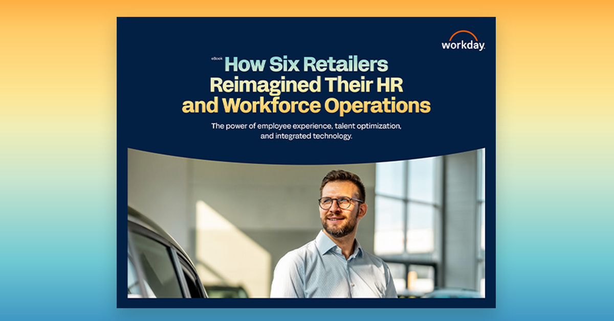 How Six Retailers Reimagined HR and Workforce Management | Workday US