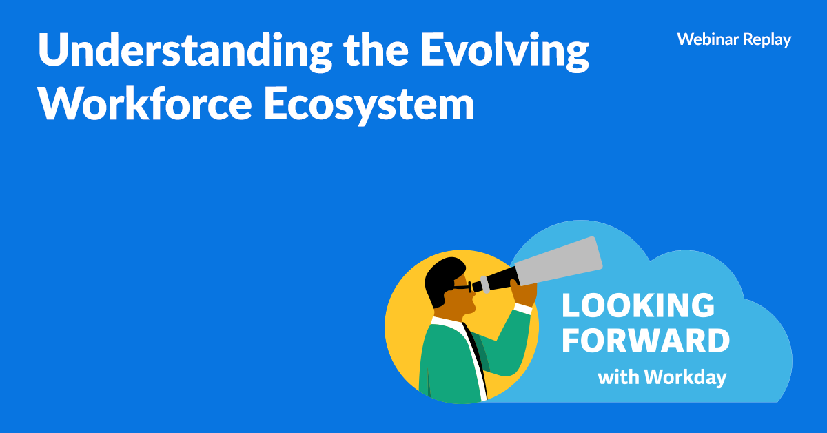 Understanding the Evolving Workforce Ecosystem | Workday