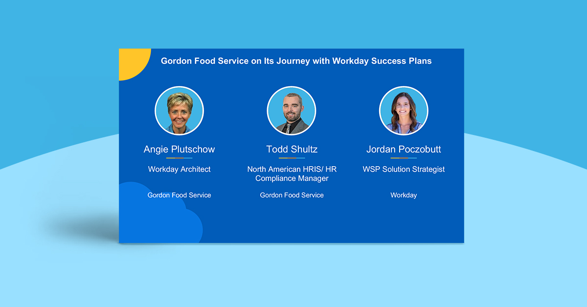 Gordon Food Service On Its Journey With Workday Success Plans Workday