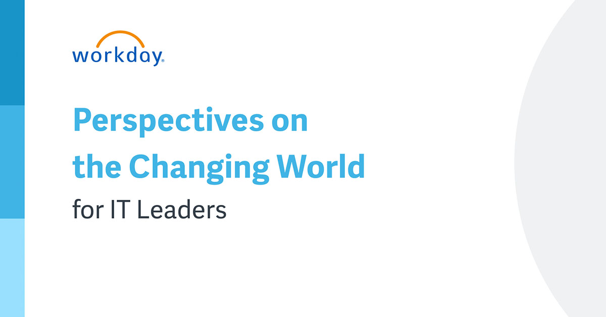 Perspectives on the Changing World of IT leaders | Workday US