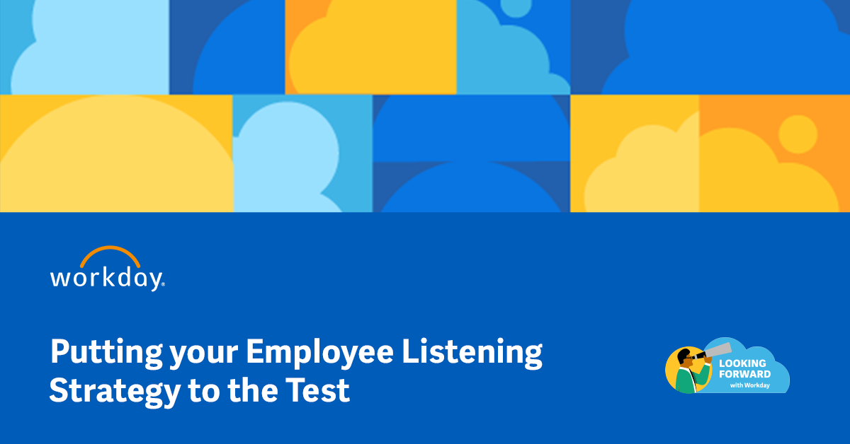 Putting Your Employee Listening Strategy to the Test | Workday