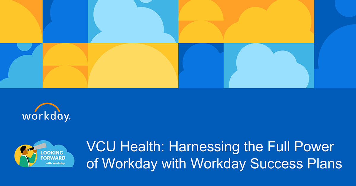 VCU Health: Harness the Full Power of Workday US with Workday US ...