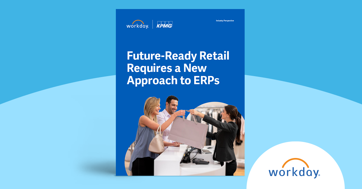 FutureReady Retail Requires a New Approach to ERPs Workday US