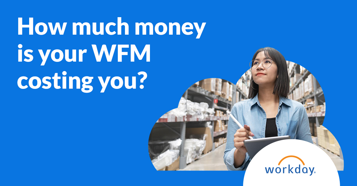 Surface Overlooked Labor Costs with Workday US Workforce Management