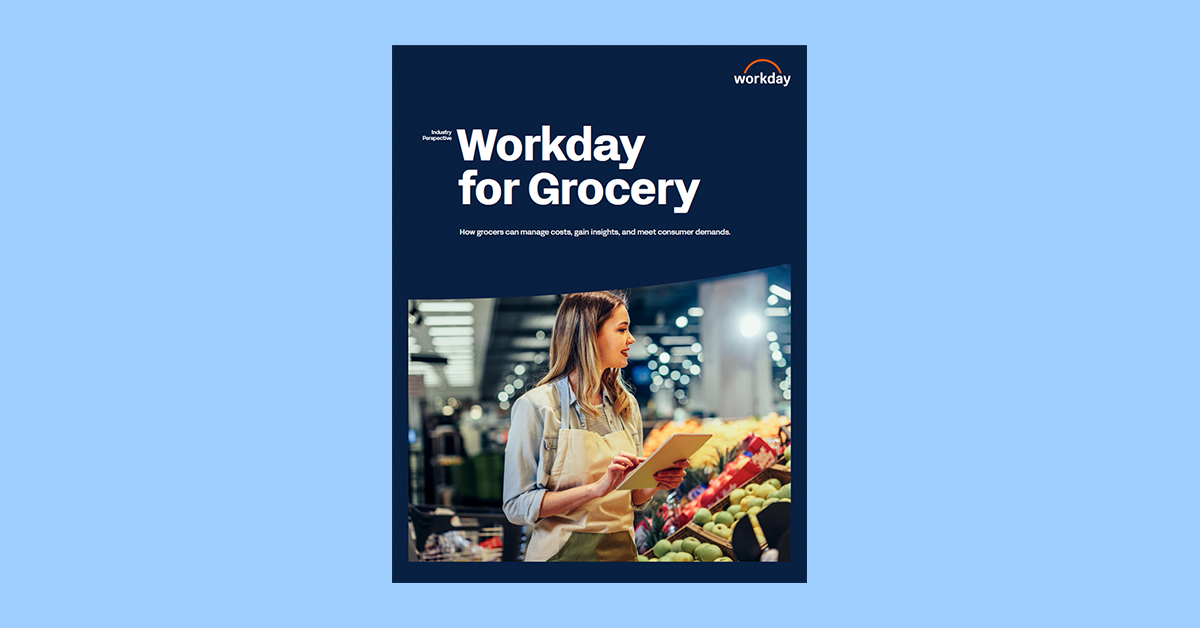 Workday Rising Food How Grocers Can Manage Costs, Gain Insights, and Meet Consumer Demands ...